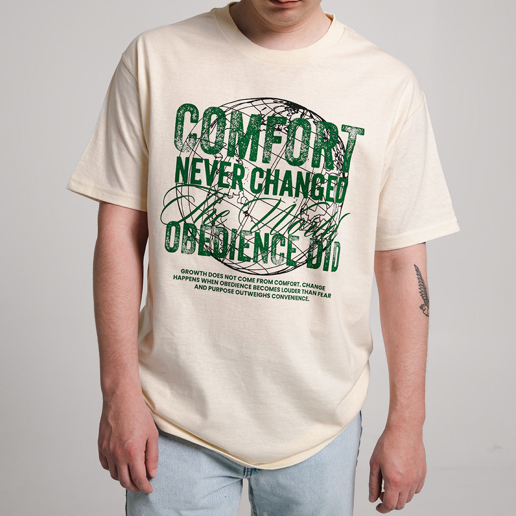 Comfort Never Changed The World Cream Tee