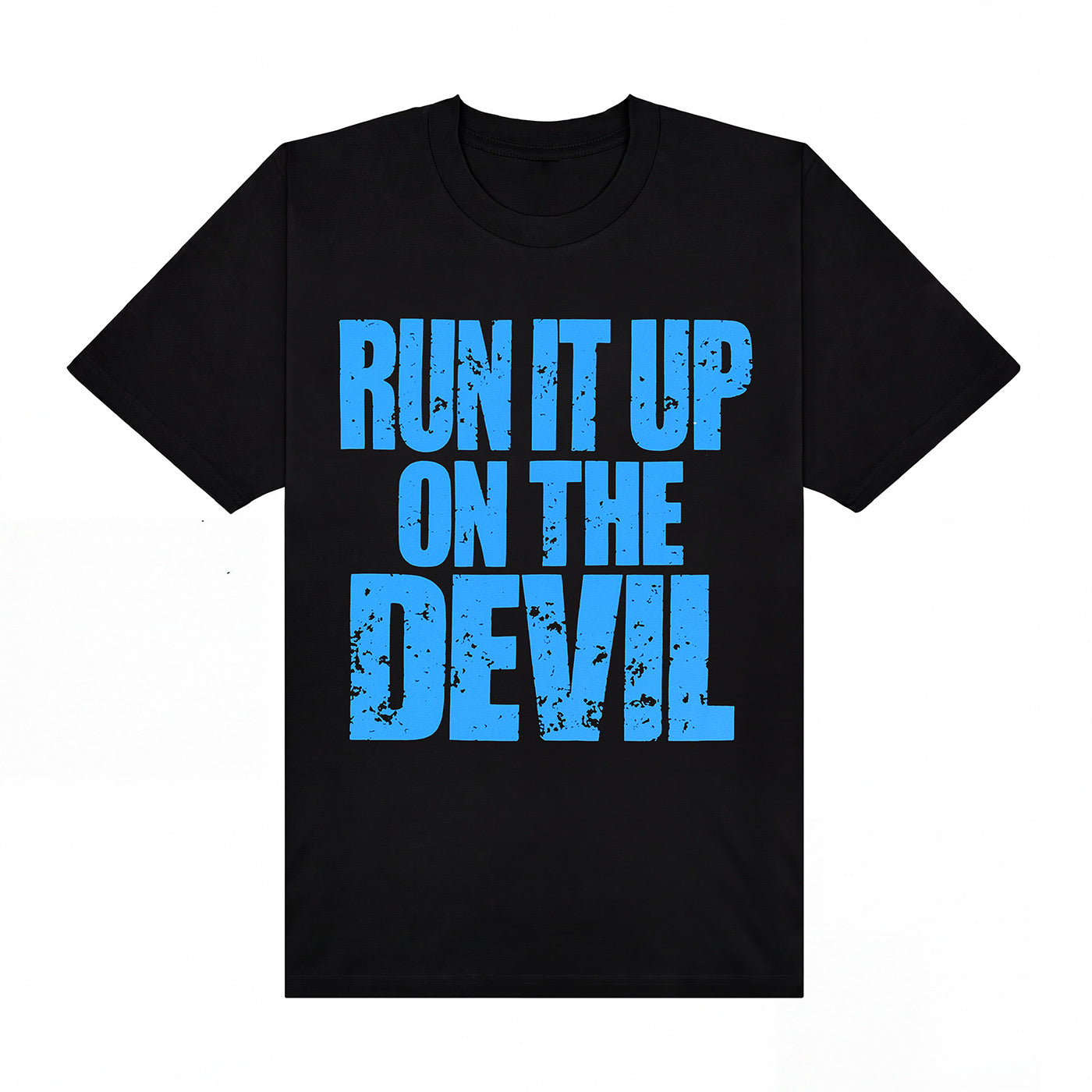Run It Up On The Devil Black Tee